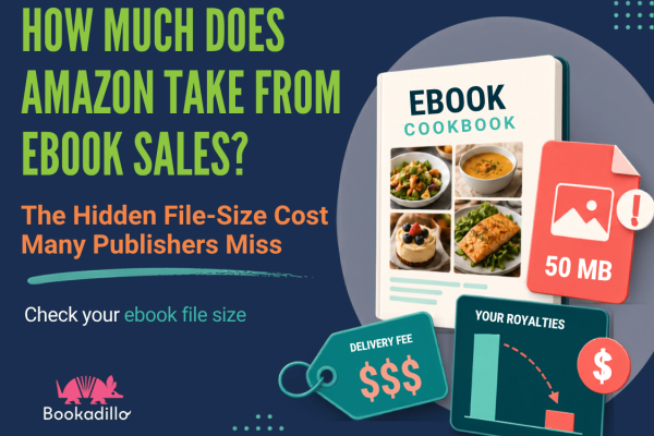 How Much Does Amazon Take From Ebook Sales? The Hidden File-Size Cost